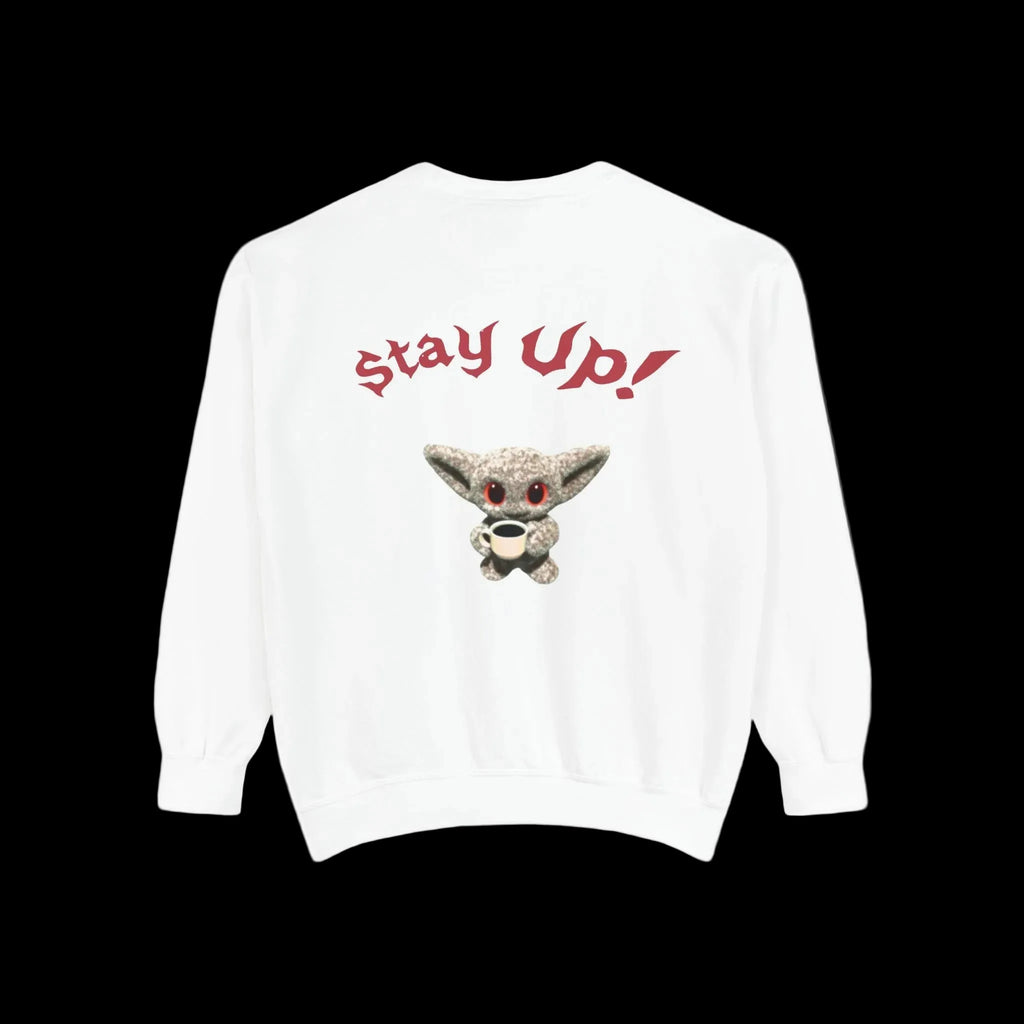 Stay Up! Sweatshirt